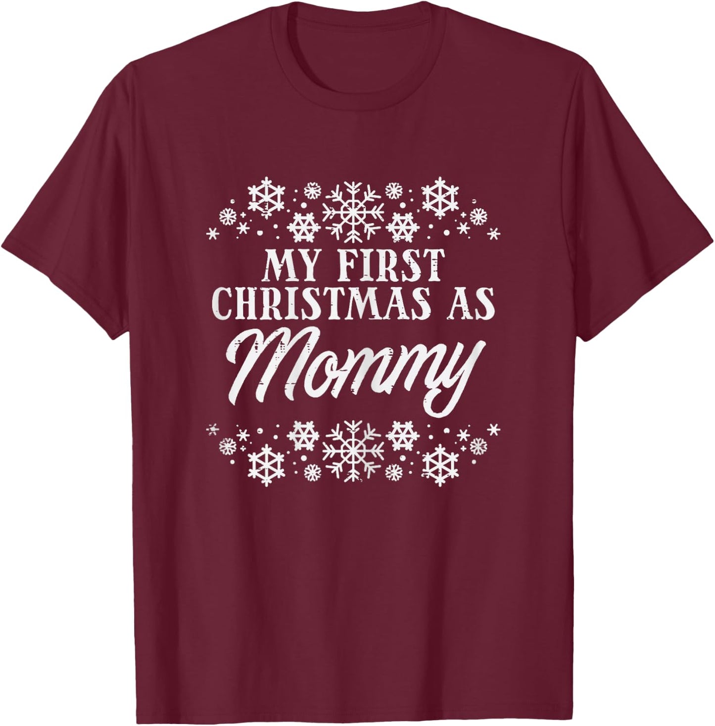 First Christmas As Mommy Xmas Pregnancy Announcement Mom T-Shirt - T-Shirt | Maroon