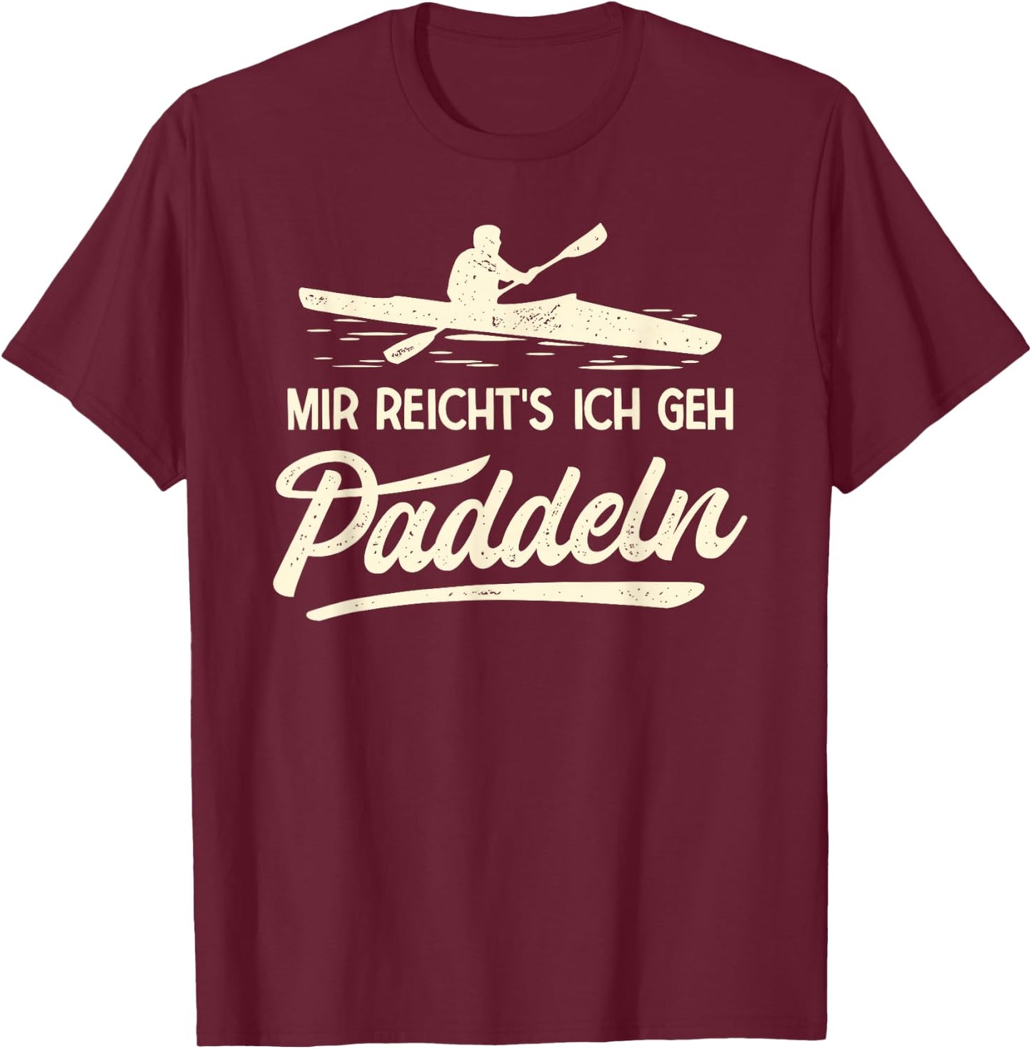 Mir Reichts Ich Geh Paddeln Paddelboot Lustiges Kajak T-Shirt - T-Shirt | Maroon