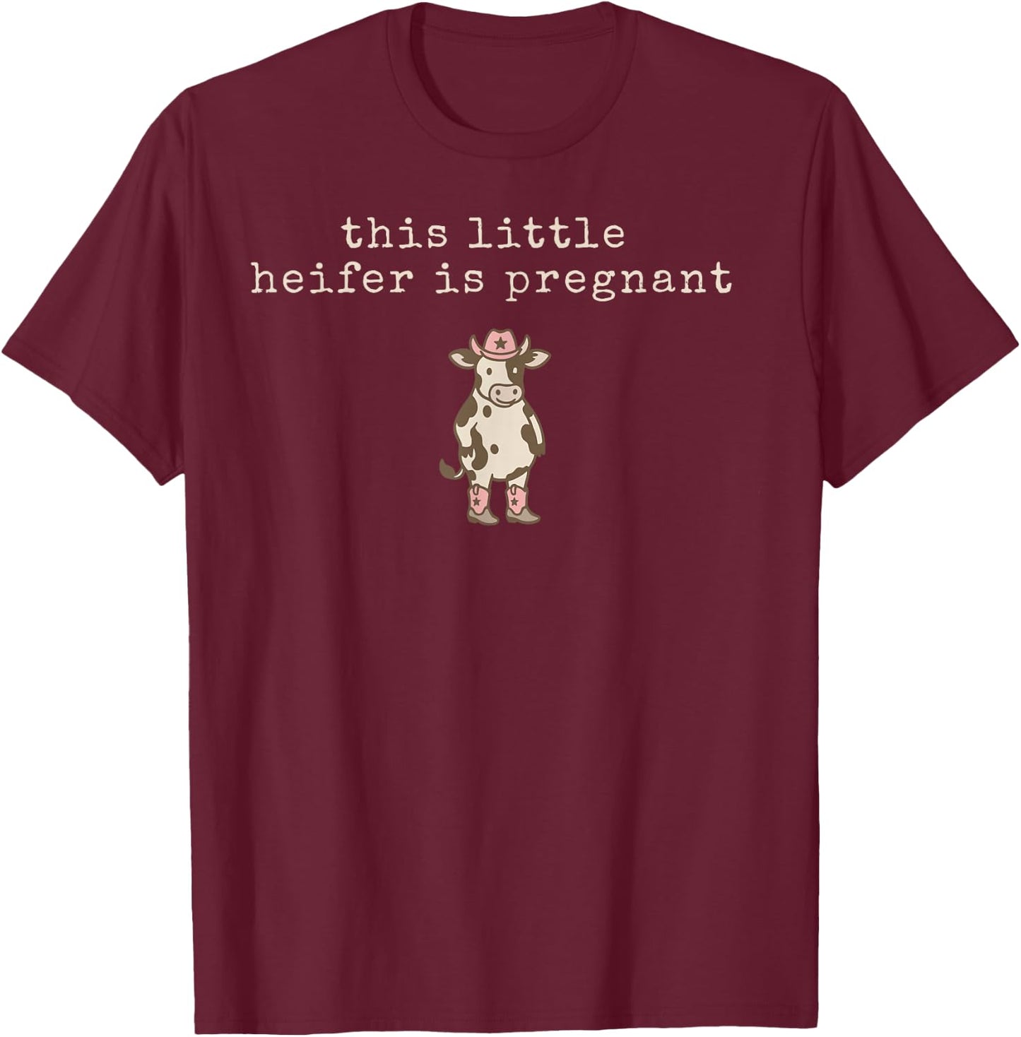 Funny This Little Heifer is Pregnant Western Cow Maternity T-Shirt - T-Shirt | Maroon