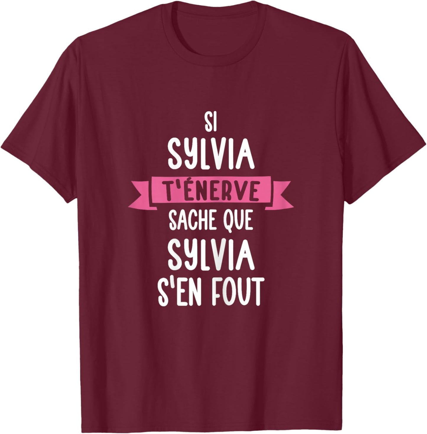 Gift Woman Humour Personalised Name Sylvia T-Shirt - T-Shirt | Maroon