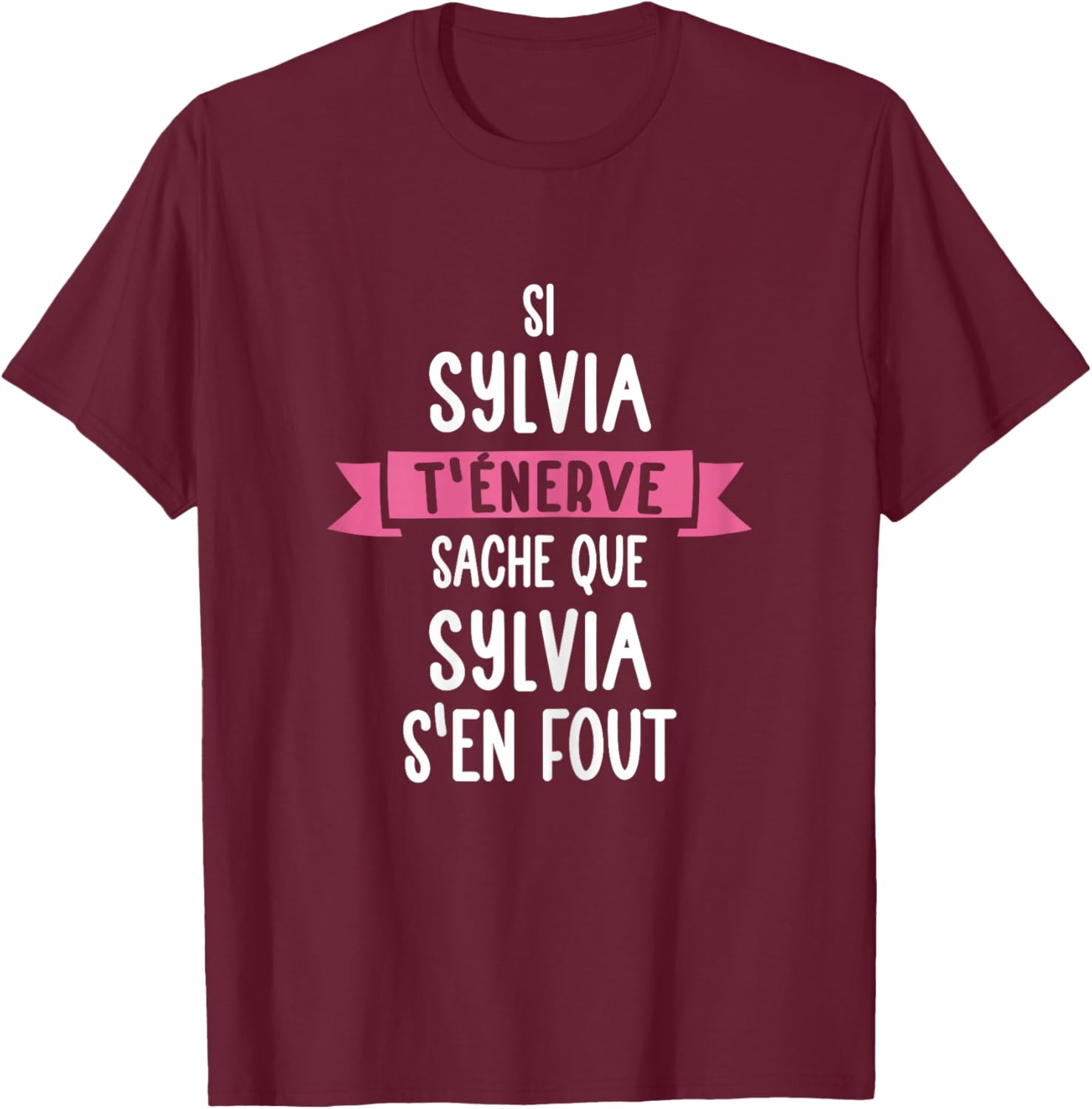 Gift Woman Humour Personalised Name Sylvia T-Shirt - T-Shirt | Maroon