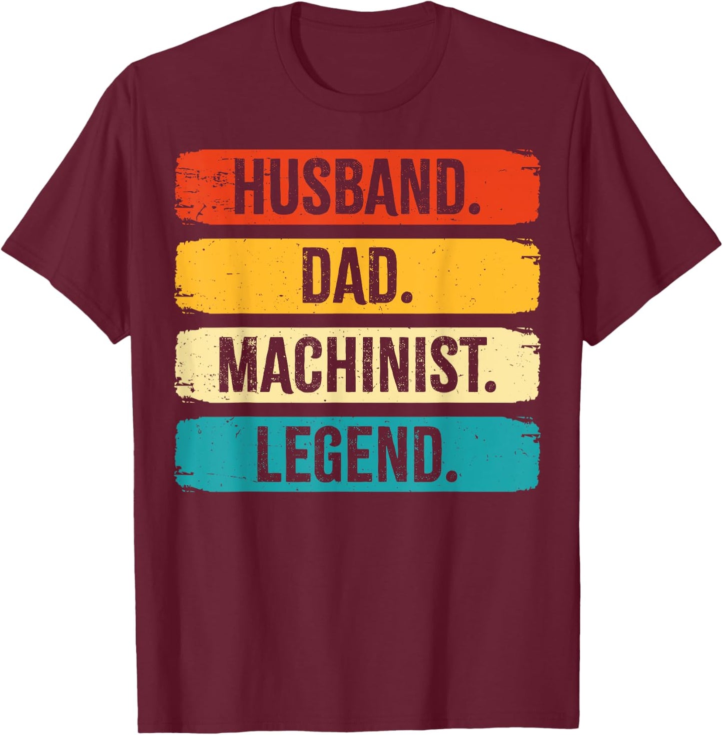 Retro Husband Dad Machinist Legend CNC Machinist Gifts T-Shirt - T-Shirt | Maroon