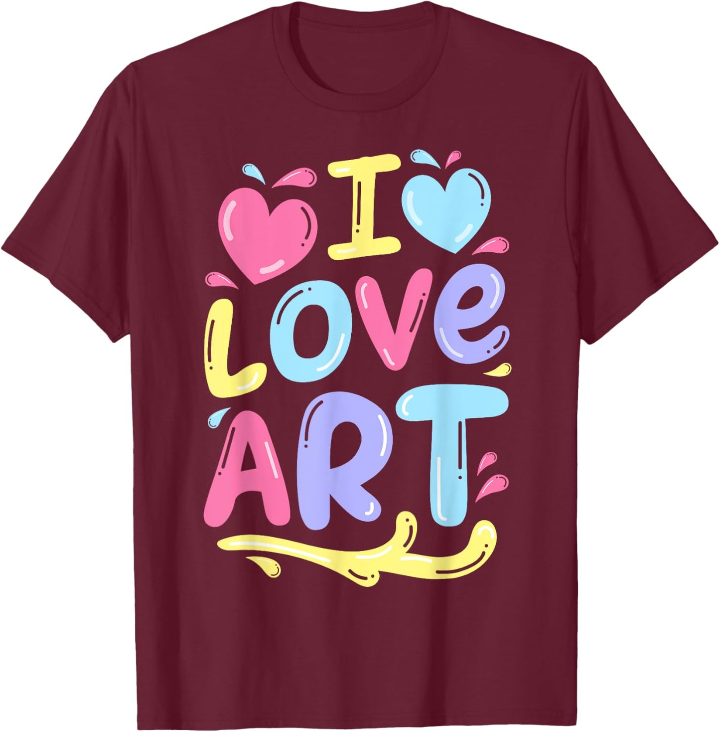I Love Art Artist Painter Colourful Painting Gifts Kids Girls T-Shirt - T-Shirt | Maroon