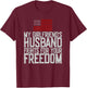 My Girlfriend's Husband Fights For Your Freedom T-Shirt - T-Shirt | Maroon