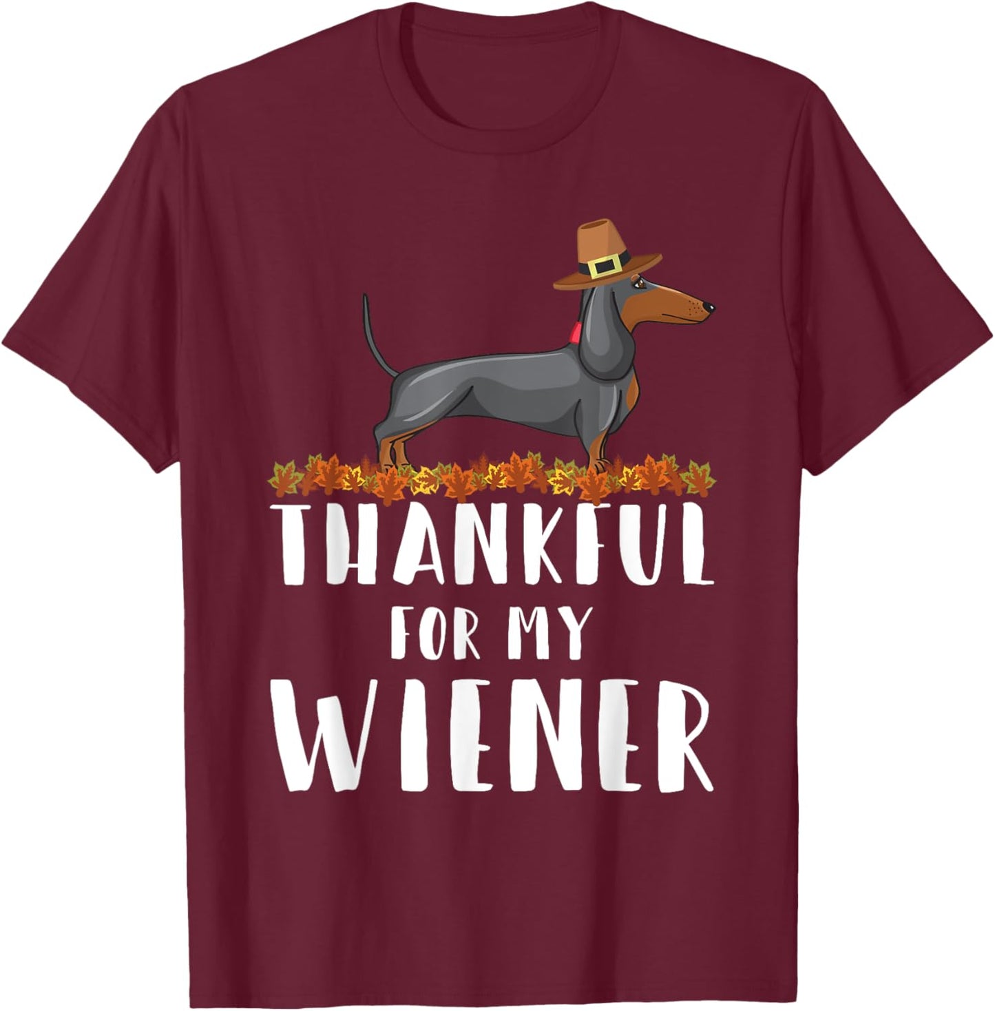 Thankful for My Wiener Dog Funny Dachshund Thanksgiving Women Kids T-Shirt - T-Shirt | Maroon