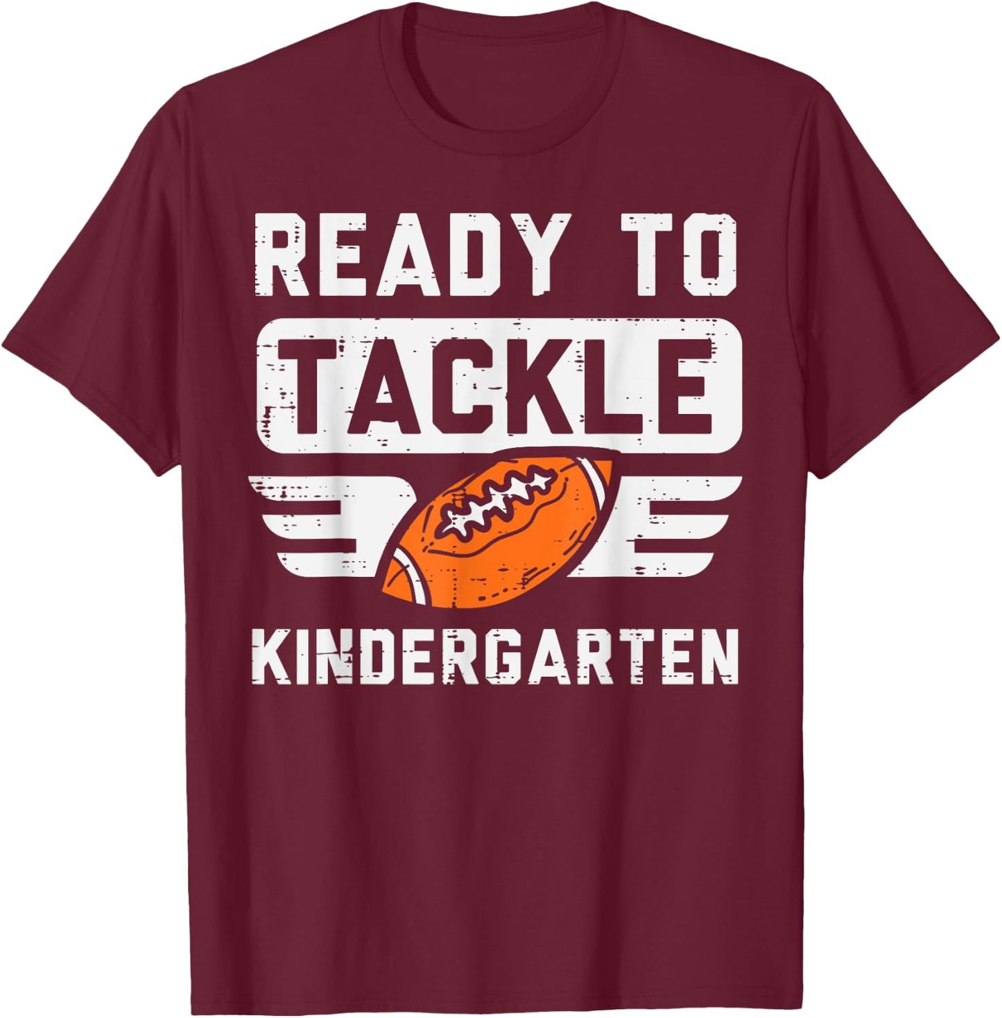 Ready To Tackle Kindergarten Football First Day Sport Boys T-Shirt - T-Shirt | Maroon