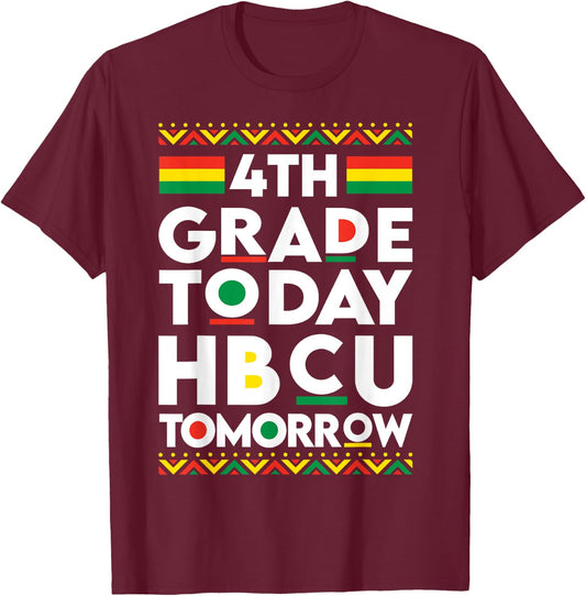 Future HBCU College Student 4th Grade Today HBCU Tomorrow T-Shirt - T-Shirt | Maroon