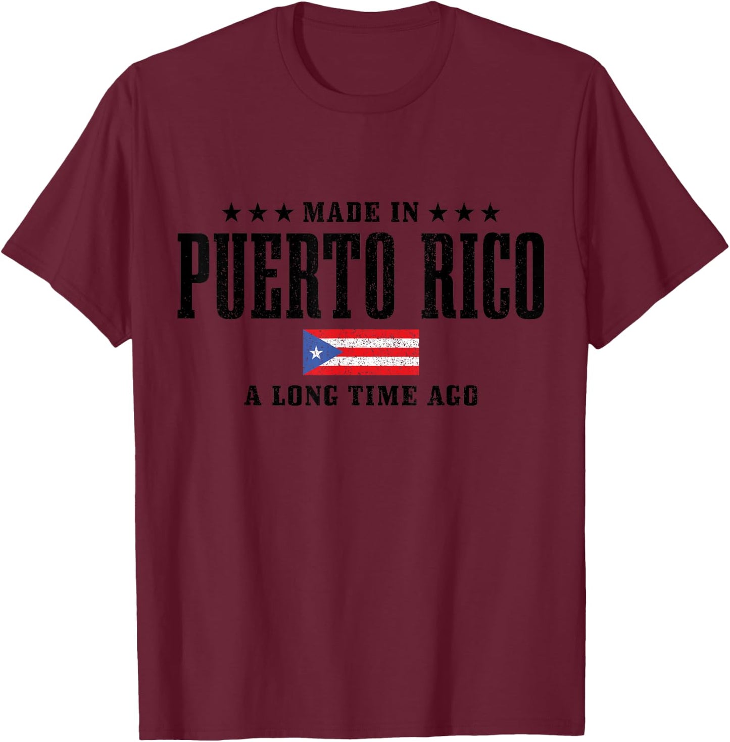 Made In Puerto Rico A Long Time Ago Puerto Rico T-Shirt - T-Shirt | Maroon