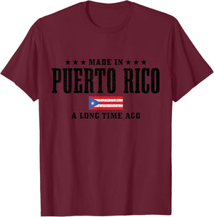 Made In Puerto Rico A Long Time Ago Puerto Rico T-Shirt - T-Shirt | Maroon