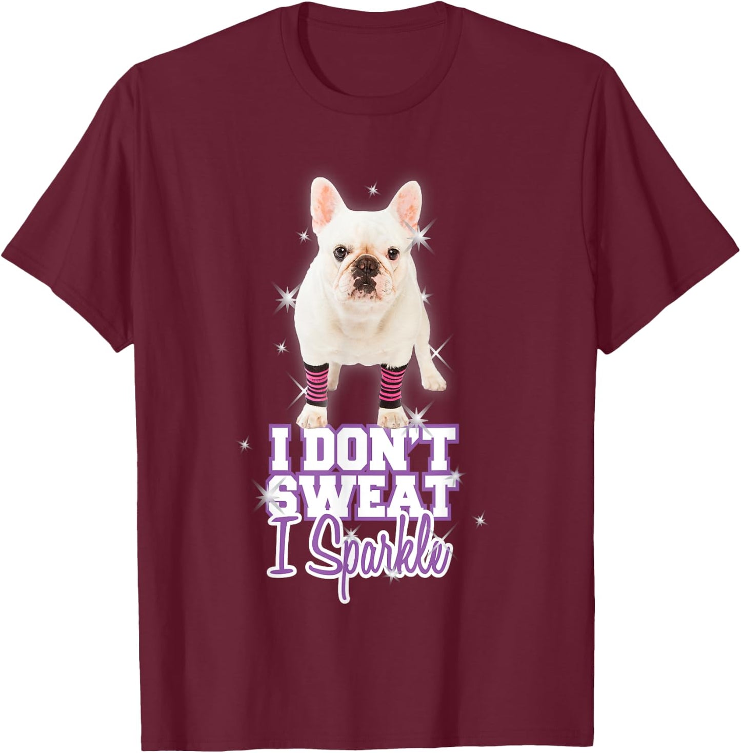 Workout "I Don't Sweat, I Sparkle" French Bulldog T-Shirt - T-Shirt | Maroon