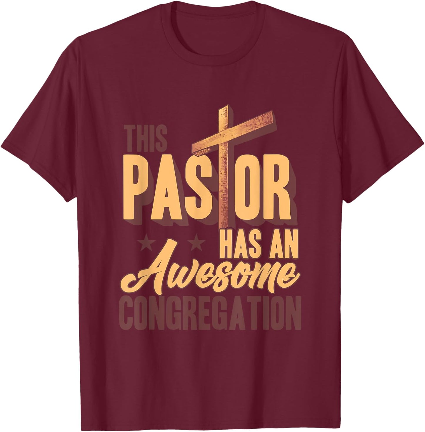 This Pastor Has An Awesome Congregation T-Shirt - T-Shirt | Maroon
