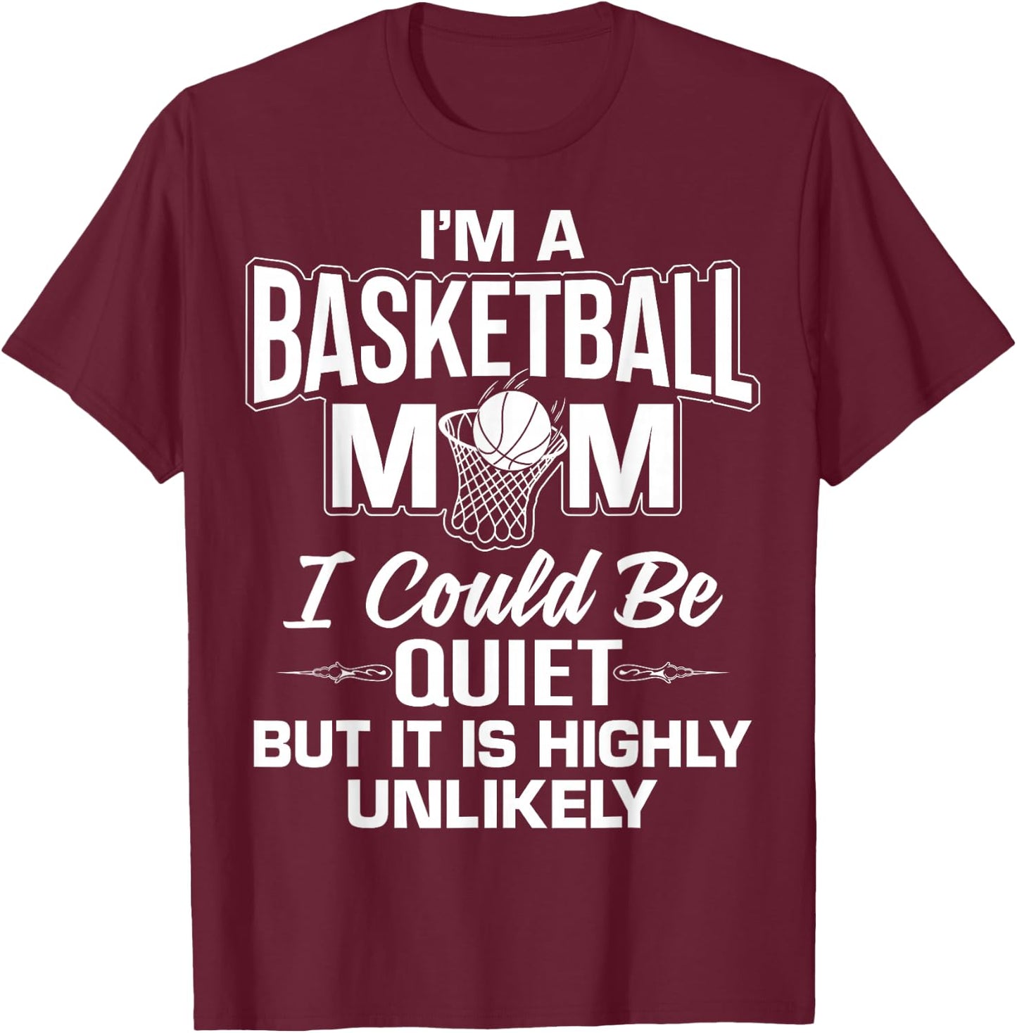 Funny Basketball Mom Merch - Unique Cute Moms Design T-Shirt - T-Shirt | Maroon
