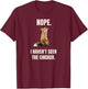 Nope I Haven't Seen The Chicken Funny Red Fox Meme T-Shirt - T-Shirt | Maroon