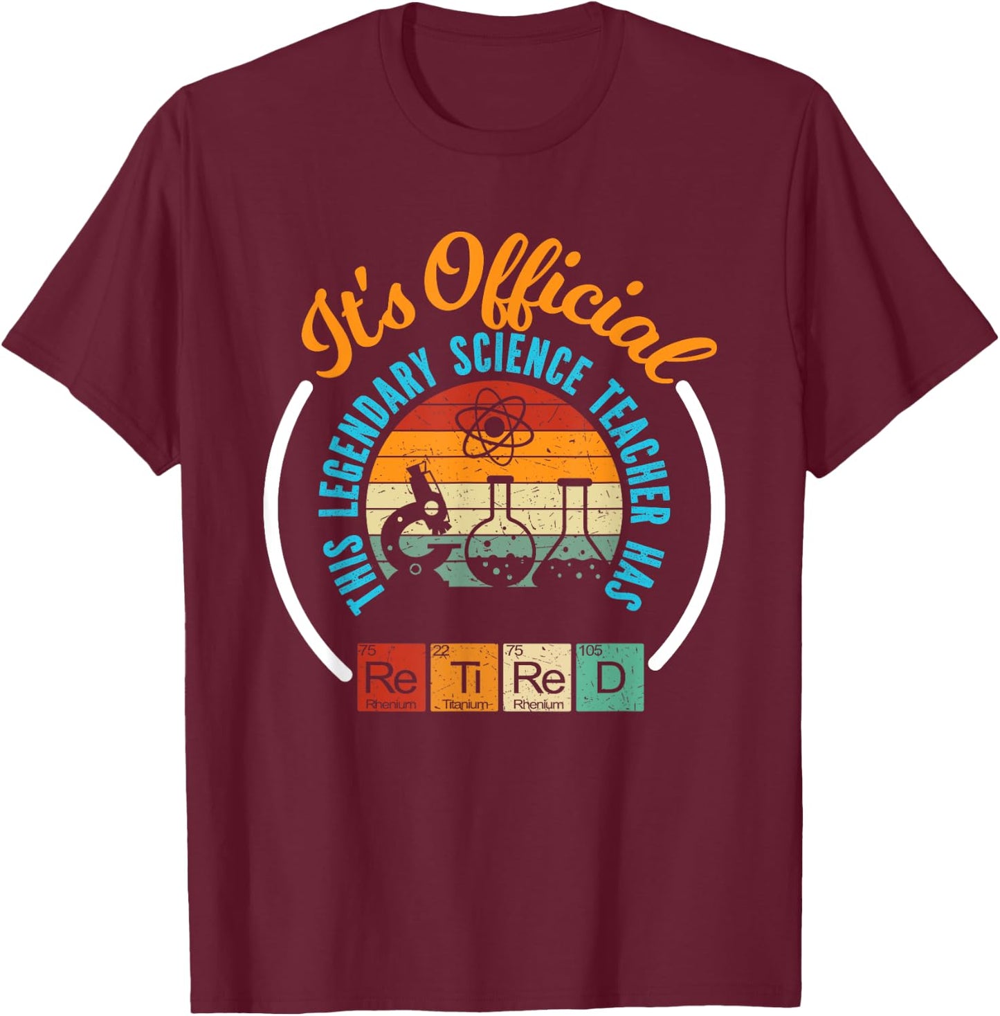 Retiring Science Teacher, Retirement Gift T-Shirt - T-Shirt | Maroon