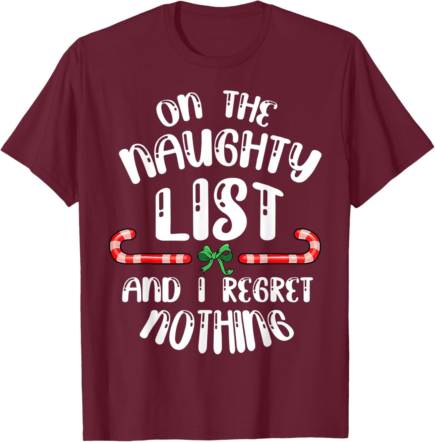 On the naughty list Xmas Christmas Candy cane funny quote T-Shirt - T-Shirt | Maroon