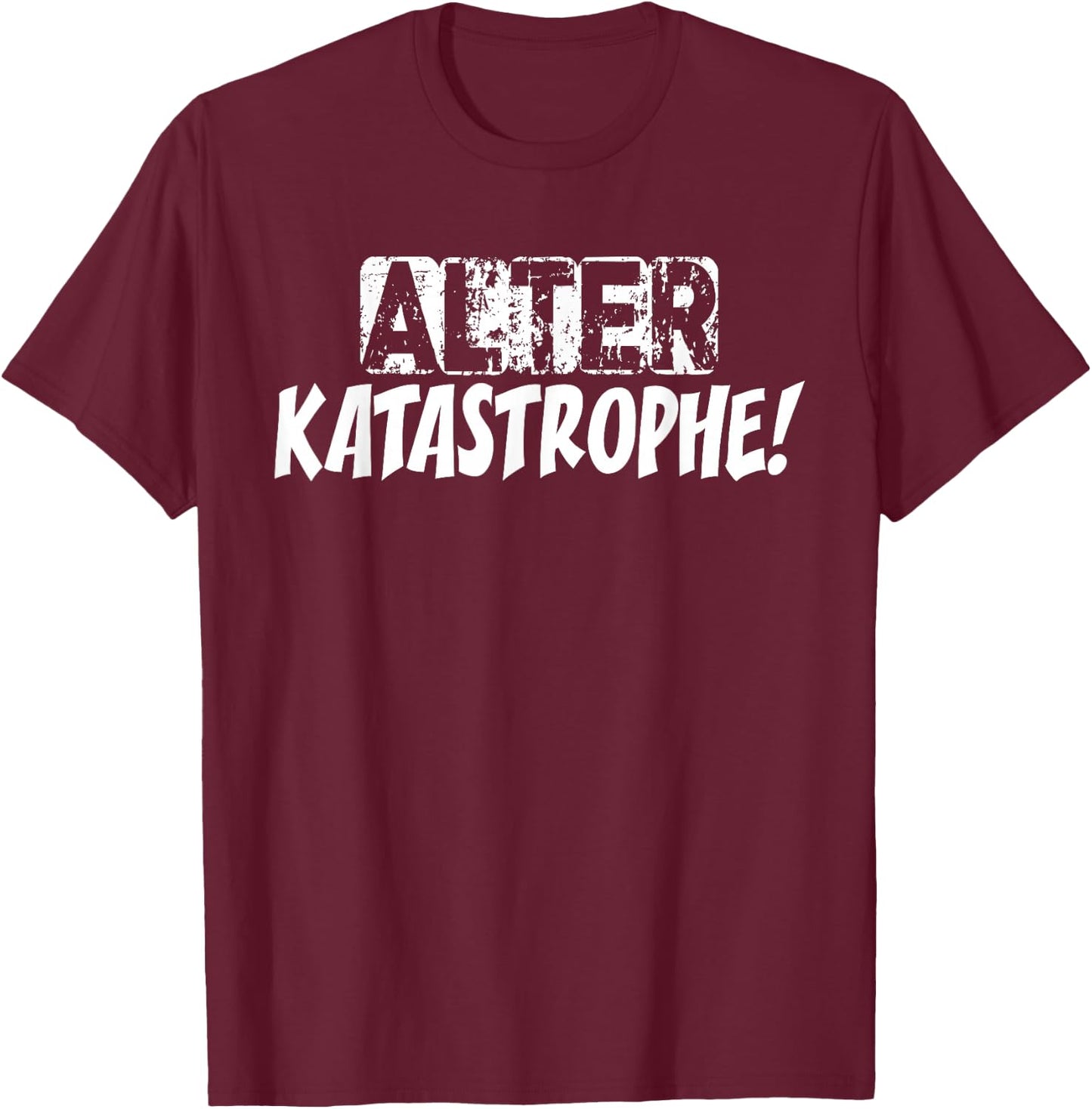 Alter Katastrophe Mechaniker Sarkasmus Spaß Witziges Sprüche T-Shirt - T-Shirt | Maroon