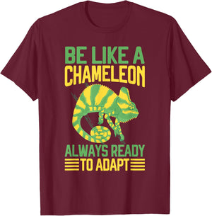 Be like a Chameleon always ready to adapt Chameleon T-Shirt - T-Shirt | Maroon