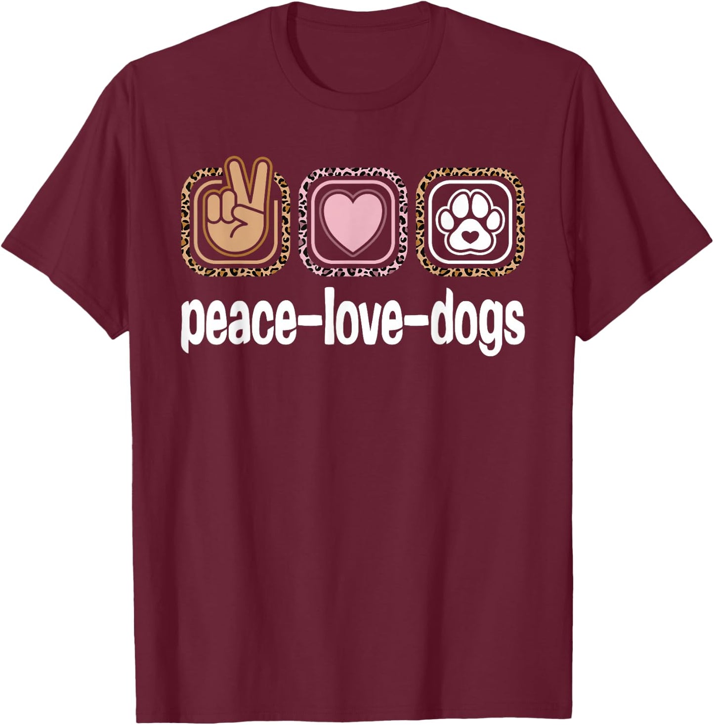 Dog Lover Dog Leopard Print Women Girls Kids Peace Love Dogs T-Shirt - T-Shirt | Maroon