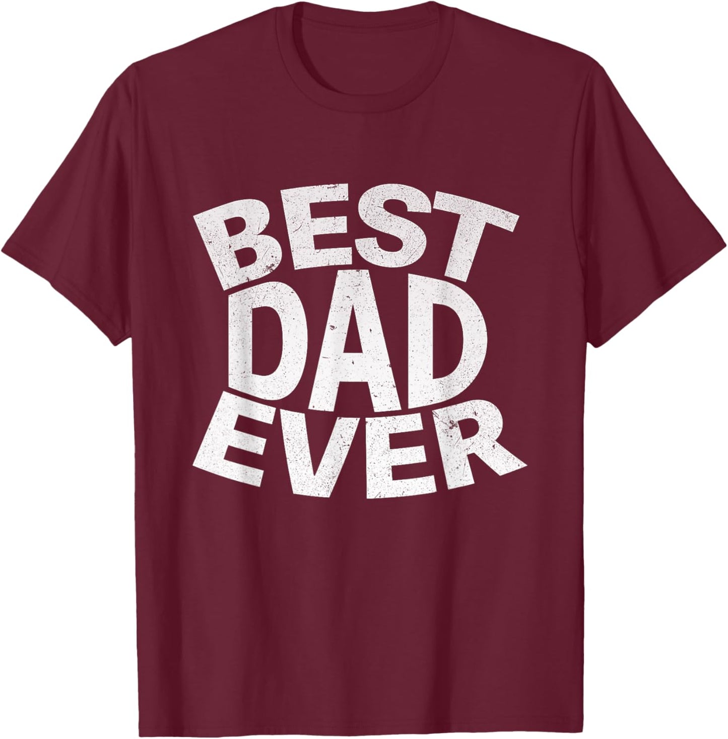 Best Dad Ever Funny Gifts Fathers Day Men Husband Dad Papa T-Shirt - T-Shirt | Maroon