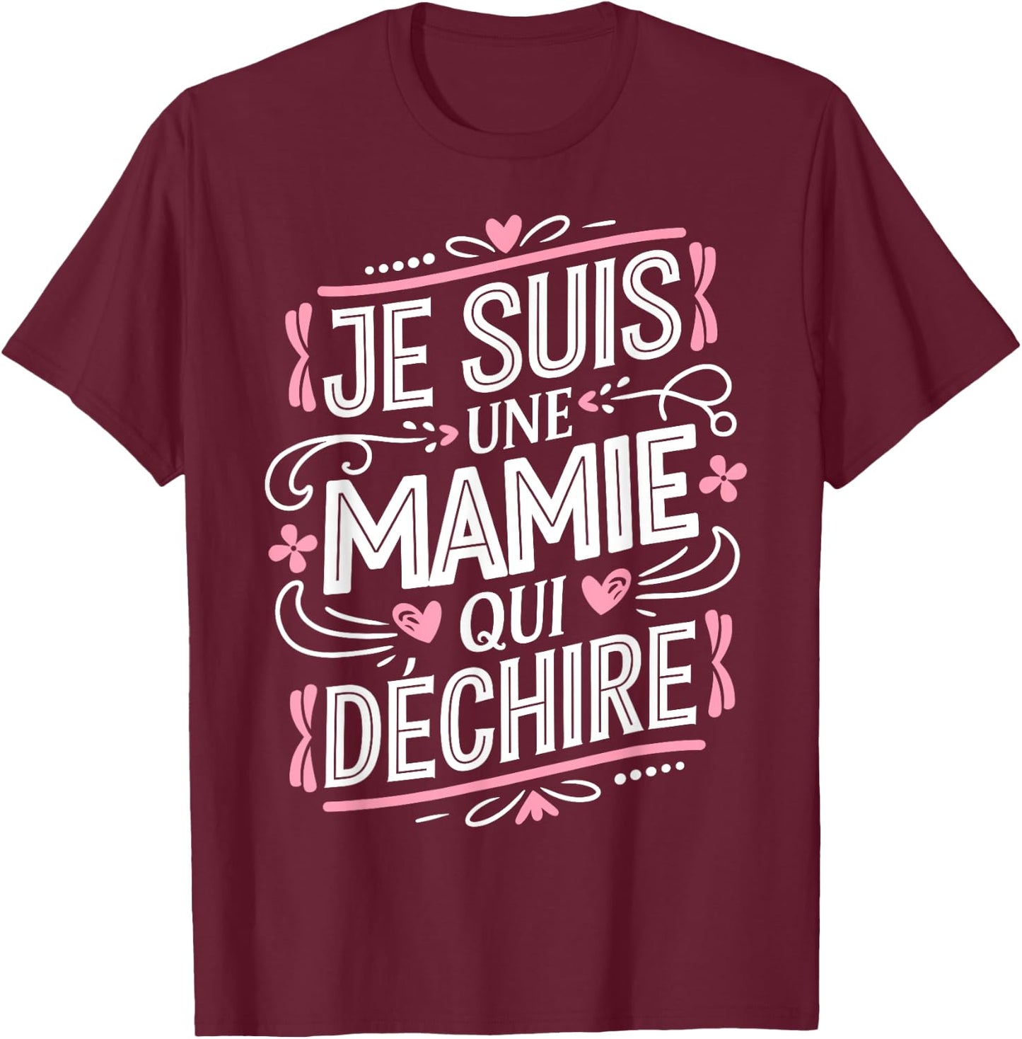 Shirt Mamie qui Déchire Humour Fête Grand-Mère Mamie T-Shirt - T-Shirt | Maroon