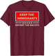 Keep the Immigrants Deport the Racists T-Shirt - T-Shirt | Maroon