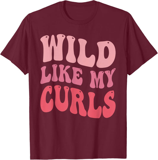Toddler Girls Wild Like My Curls Funny Curly Hair Groovy T-Shirt - T-Shirt | Maroon