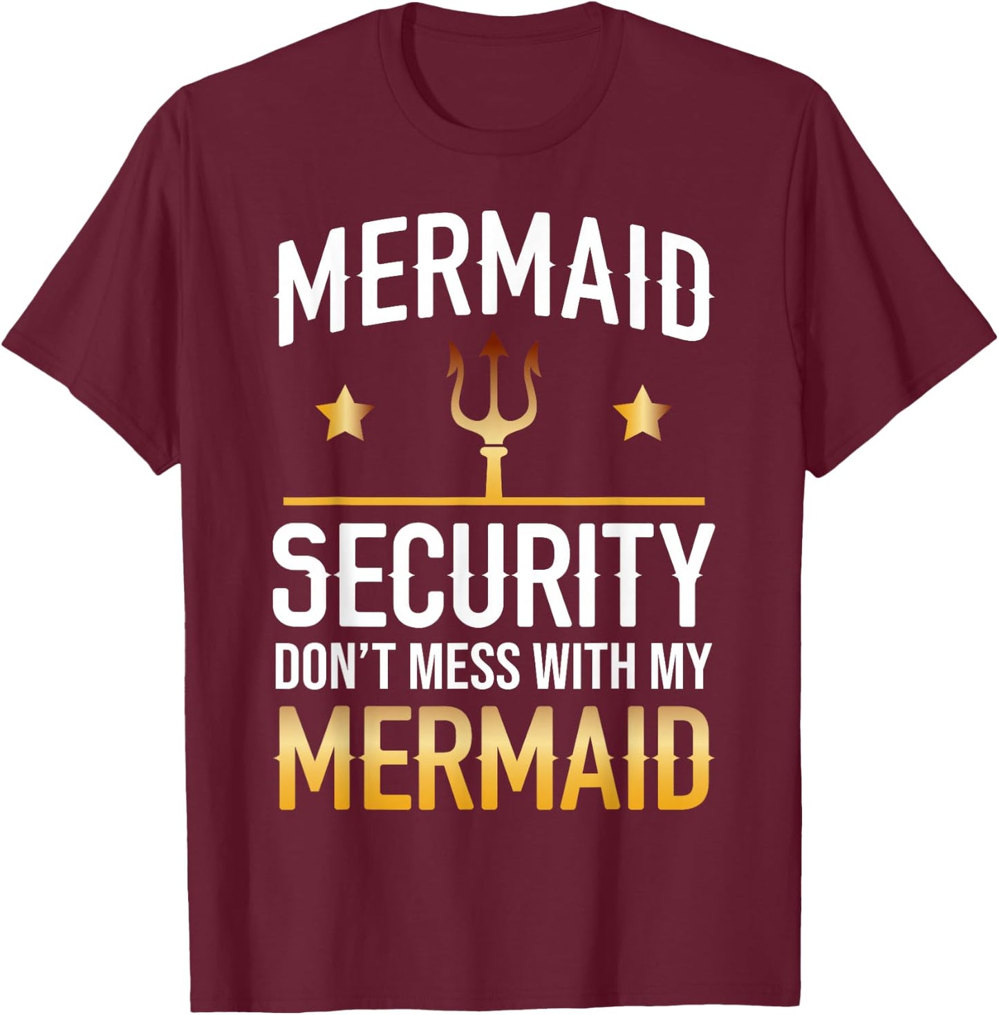 Mermaid Security Mermaid Lover Underwater Fantasy T-Shirt - T-Shirt | Maroon
