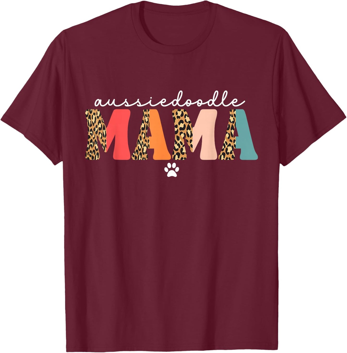 Aussiedoodle Mama Cute Aussiedoodle Dog Mom Funny T-Shirt - T-Shirt | Maroon