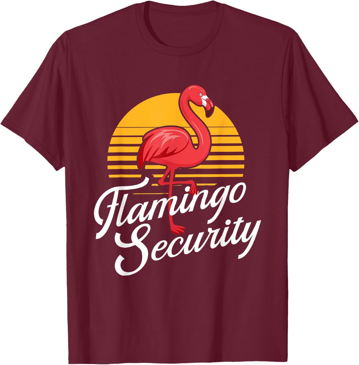 Flamingo Security - Flamingo Lover Birthday Security T-Shirt - T-Shirt | Maroon