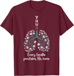 YHWH Every Breathe Proclaims His Name Floral Lung T-Shirt - T-Shirt | Maroon