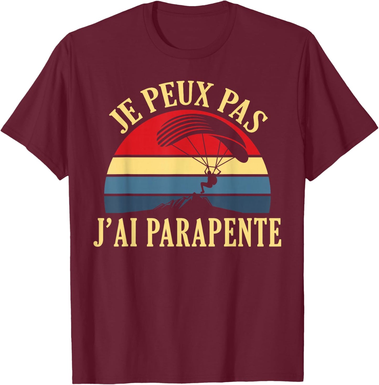 Je Peux Pas J'ai Paragliding Parachute Parachute Paraglider T-Shirt - T-Shirt | Maroon