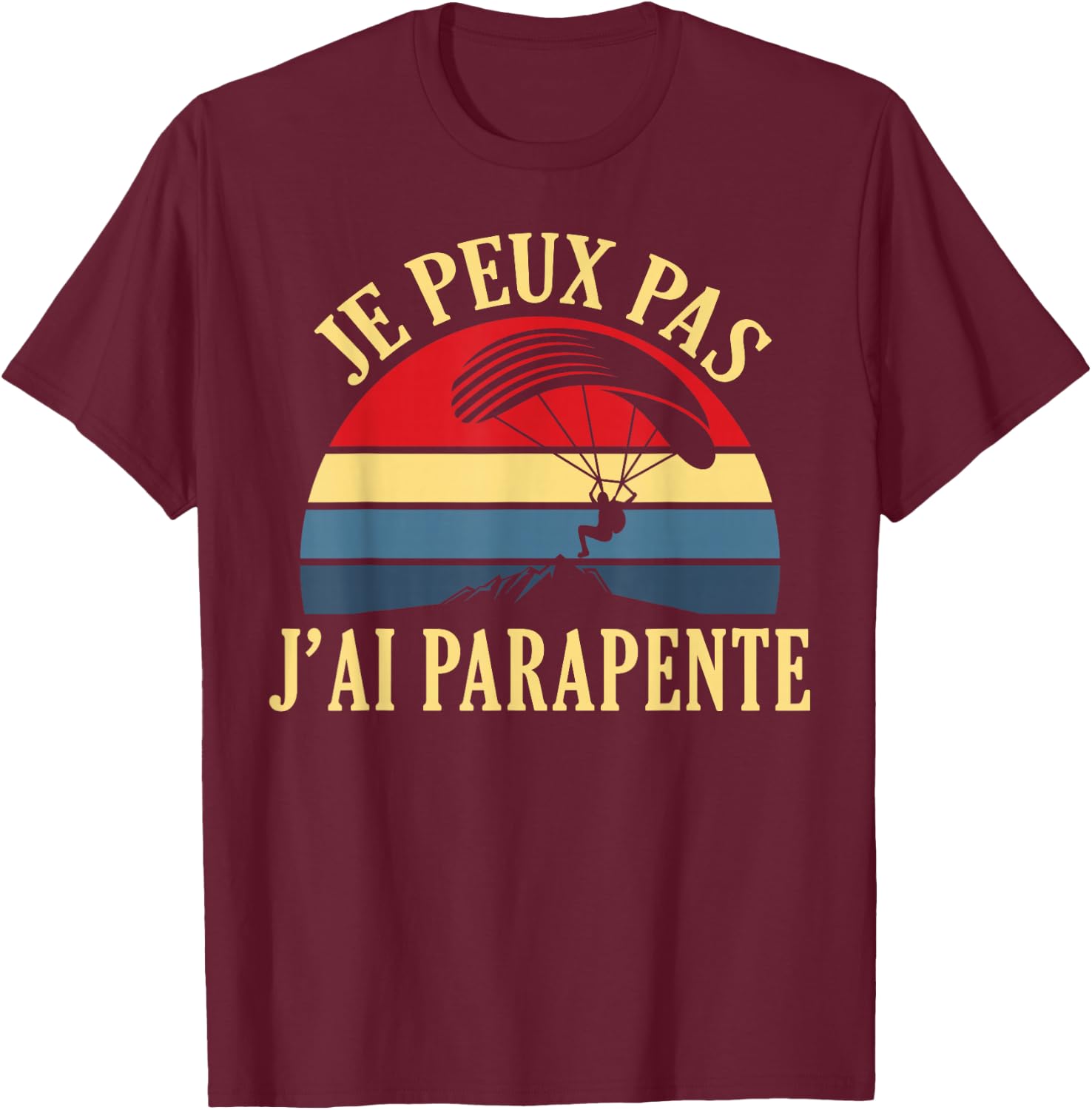Je Peux Pas J'ai Paragliding Parachute Parachute Paraglider T-Shirt - T-Shirt | Maroon