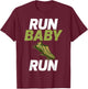 Run Baby Run Marathon Runner T-Shirt - T-Shirt | Maroon