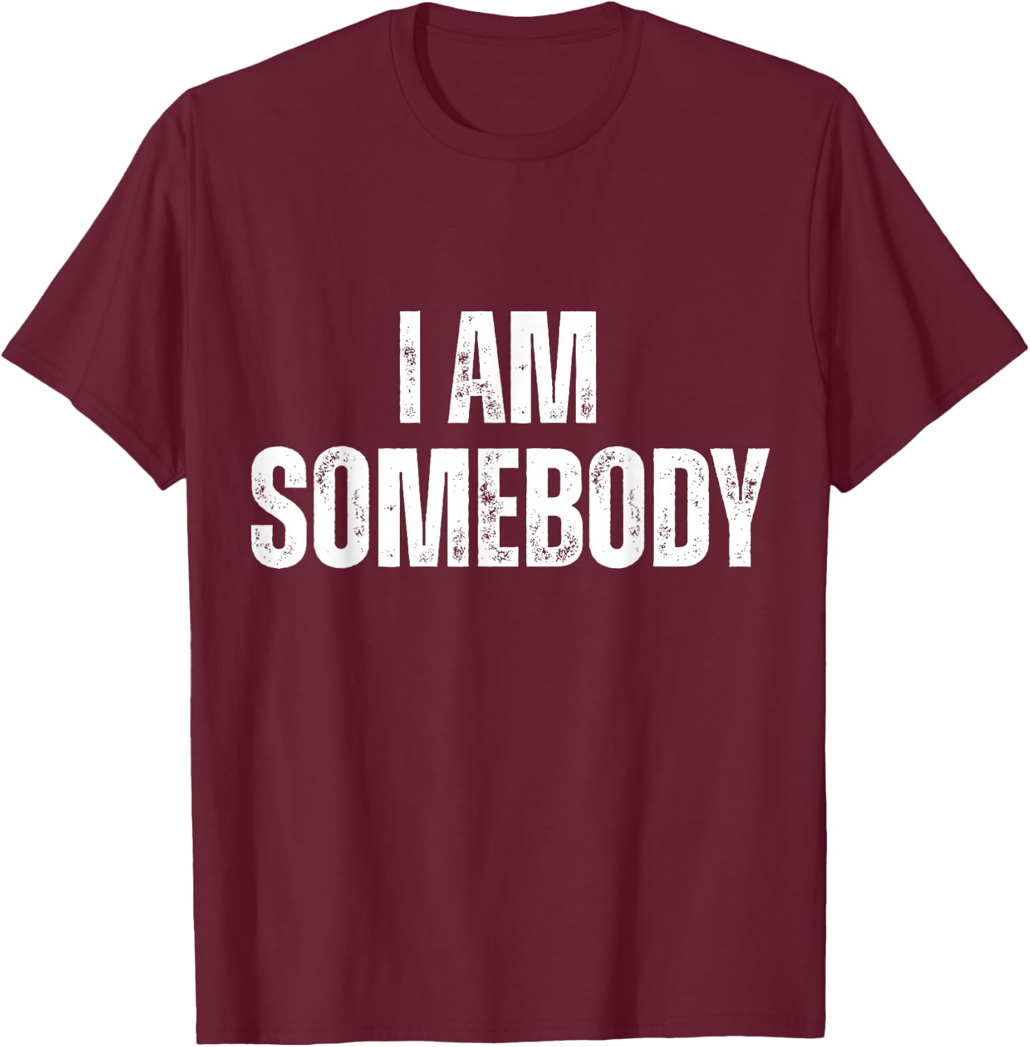 I Am Somebody Funny Statement T-Shirt - T-Shirt | Maroon