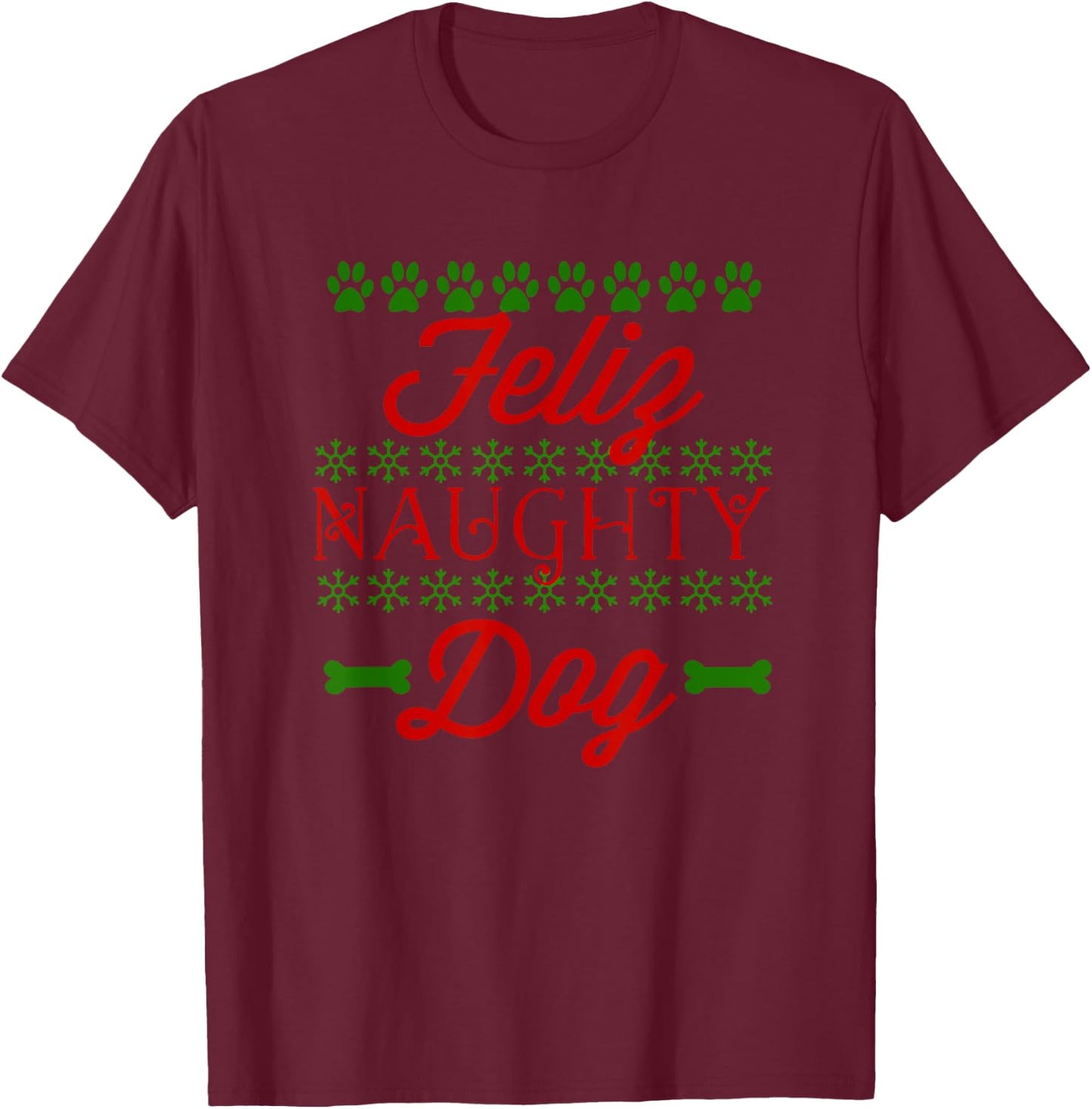 Feliz Naughty Dog Funny Christmas Dog Women Kids T-Shirt - T-Shirt | Maroon