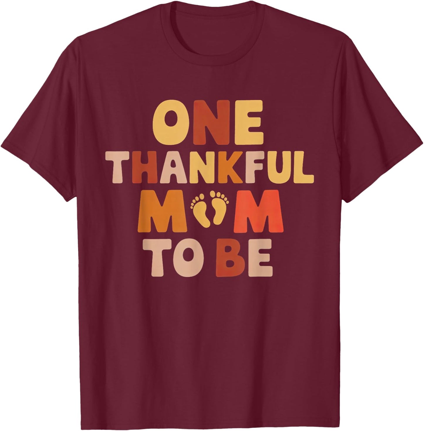 Thanksgiving Pregnancy Announcement One Thankful Mom To Be T-Shirt - T-Shirt | Maroon