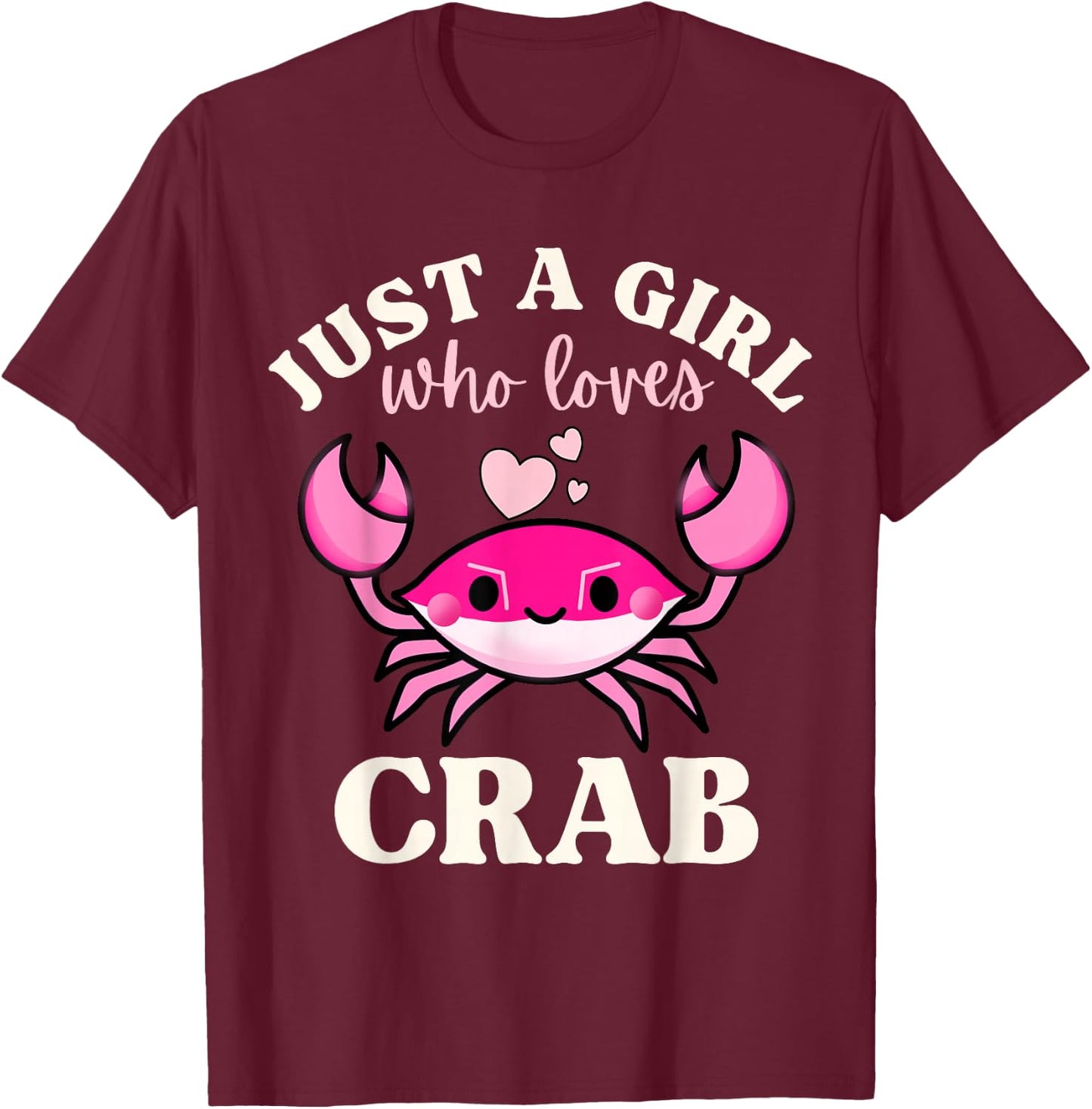 Just A Girl Who Loves Crab T-Shirt - T-Shirt | Maroon