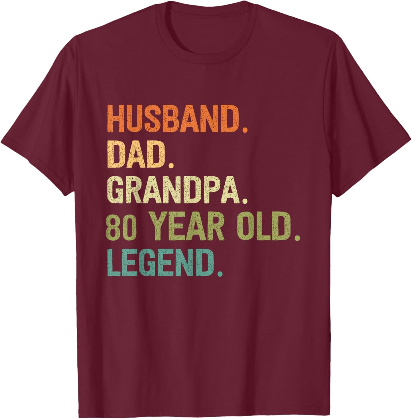 Husband dad grandpa 80 year old 80th birthday fathers day T-Shirt - T-Shirt | Maroon