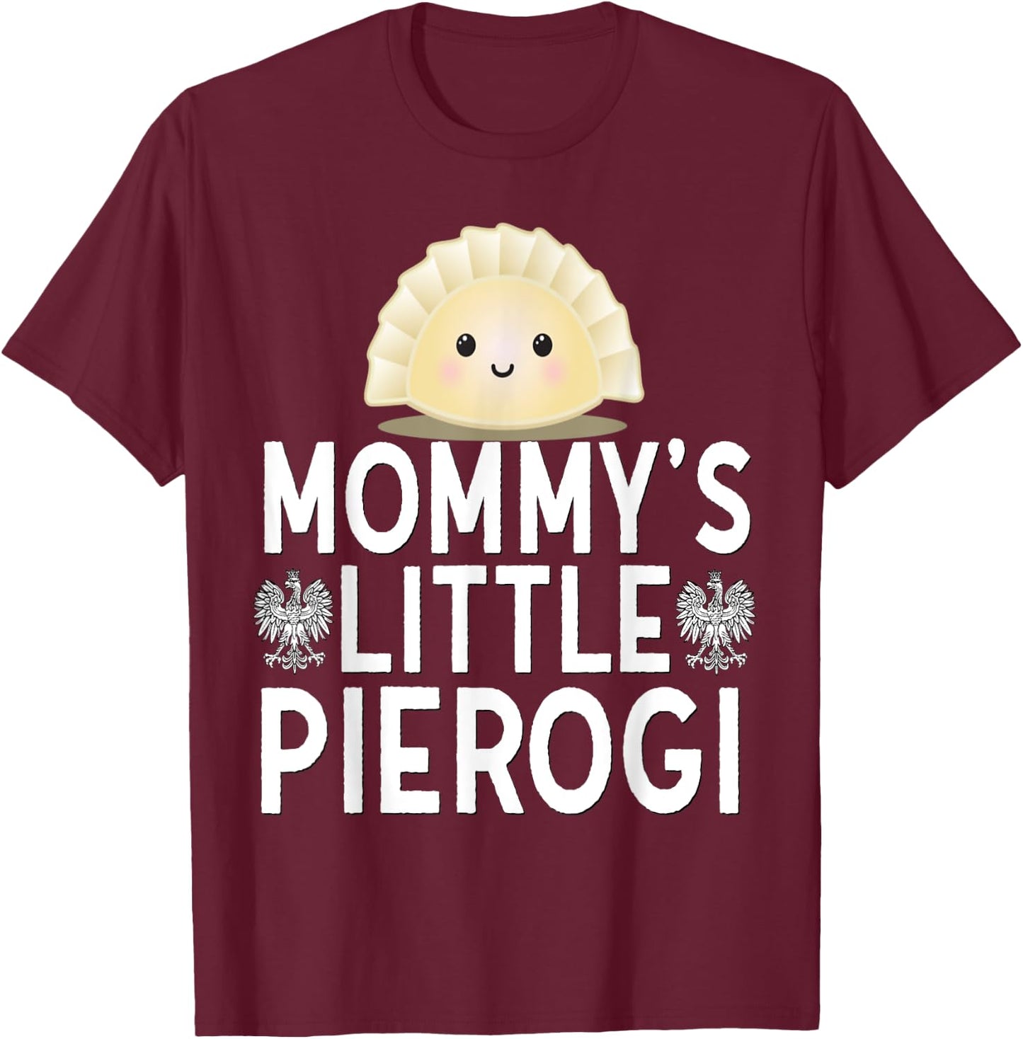Mommys Little Pierogi Shirt Kids Polish Pride Poland Dyngus T-Shirt - T-Shirt | Maroon