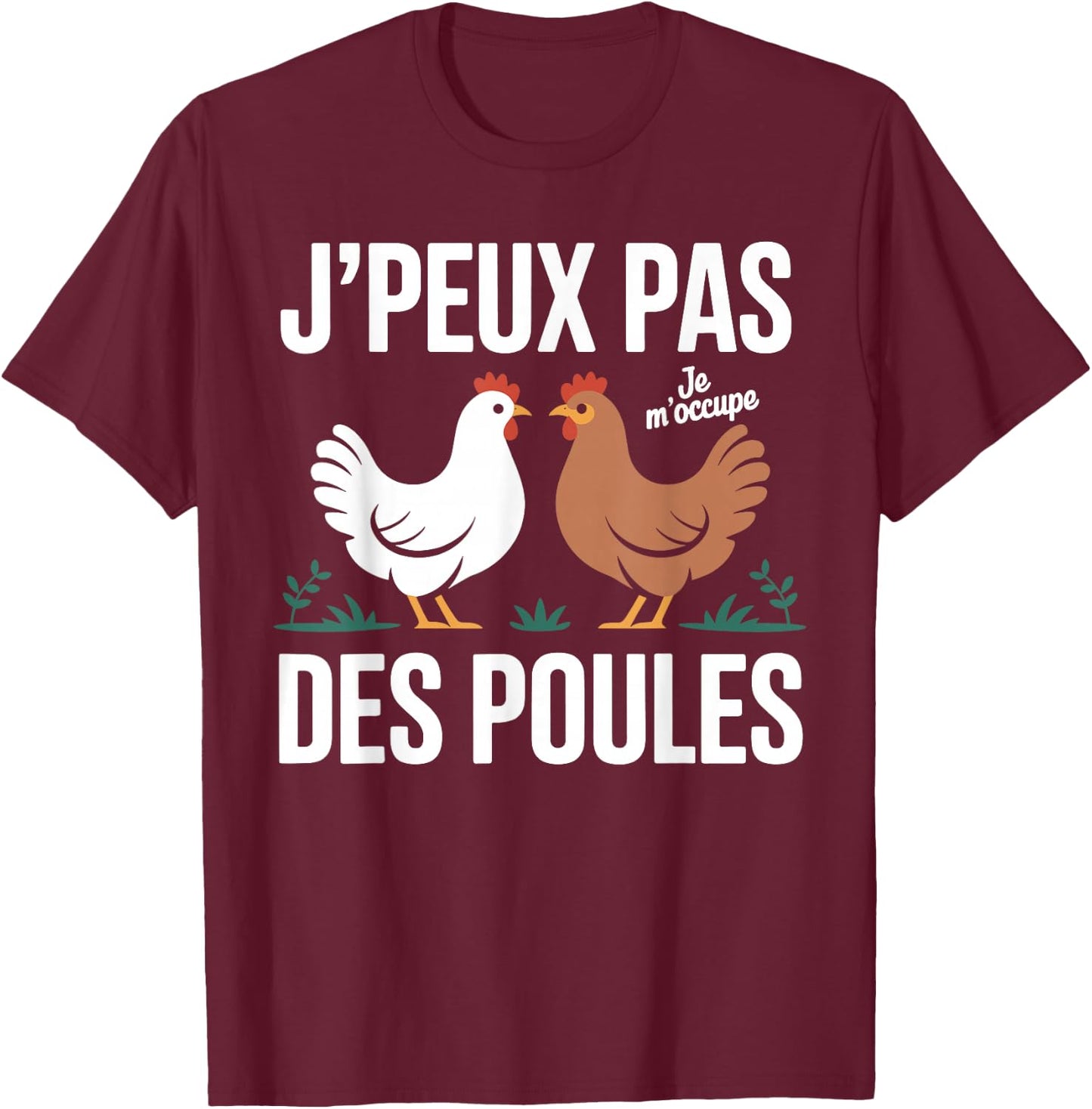 J'Peux Pas Je M'M'me Cares des Poules Humour Breeder Chicken Coop T-Shirt - T-Shirt | Maroon
