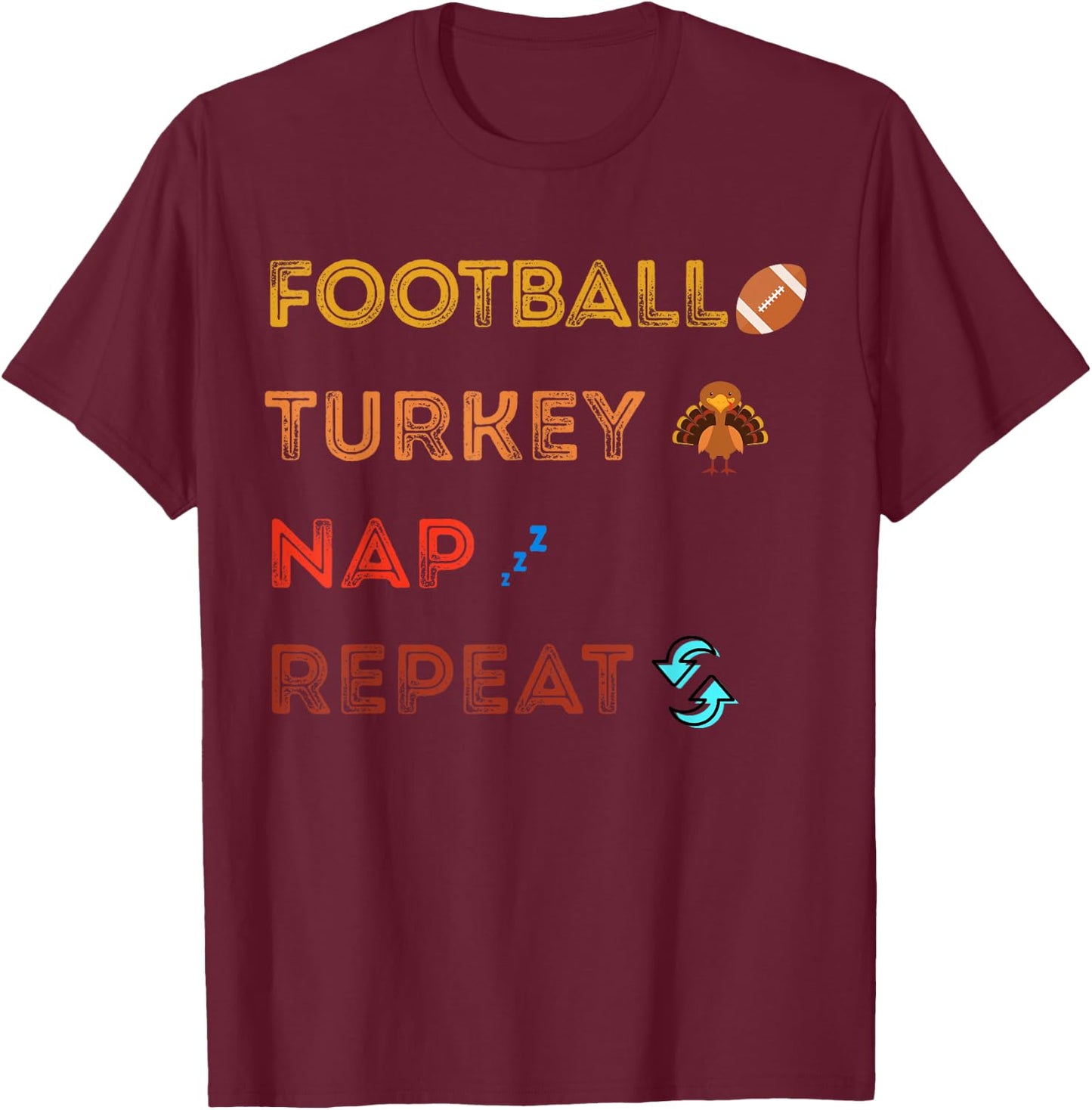 Football Turkey Nap Repeat Family Funny Thanksgiving Day T-Shirt - T-Shirt | Maroon