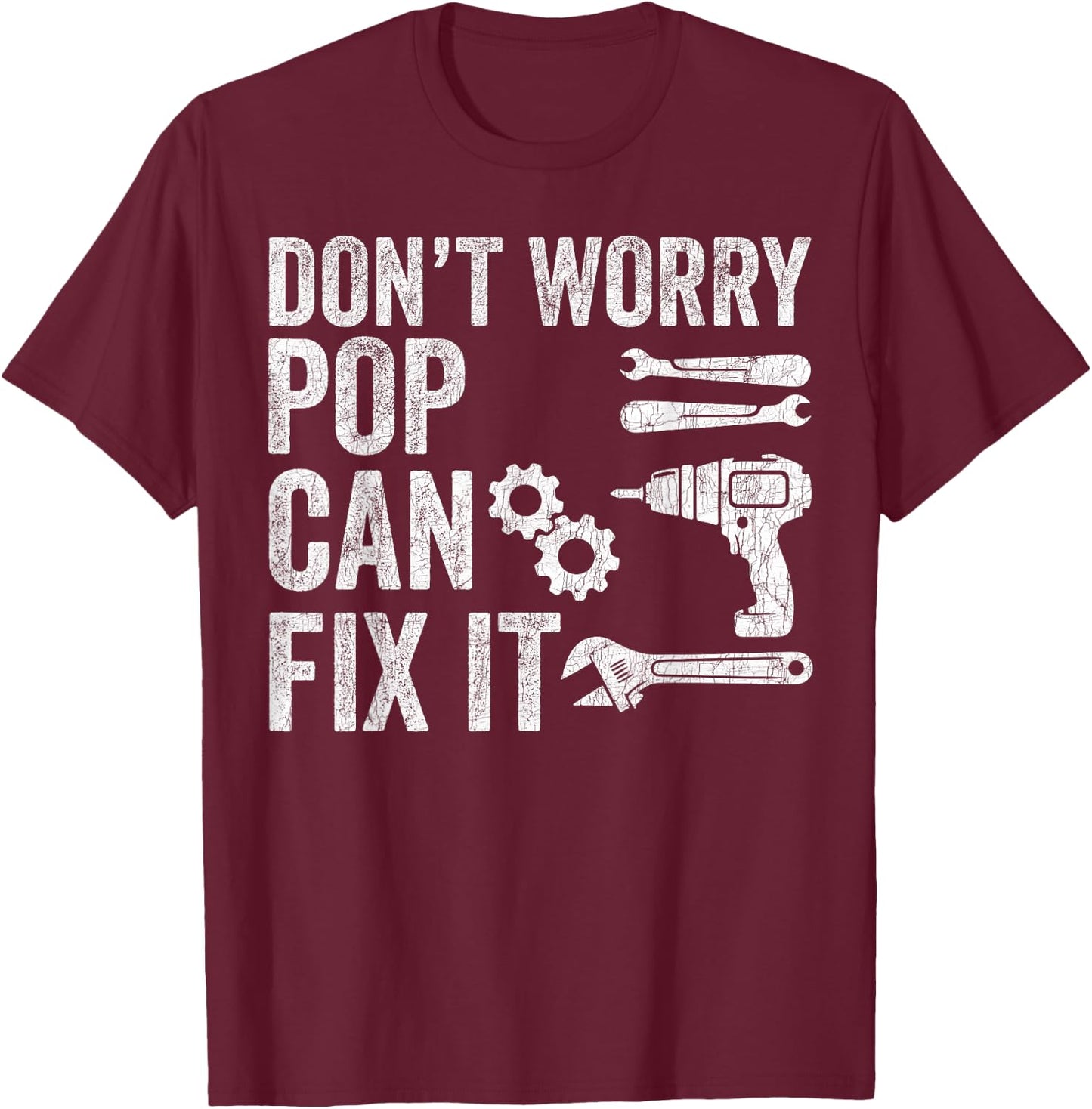 Fathers Day Grandpa, Don't Worry Pop Can Fix It T-Shirt - T-Shirt | Maroon