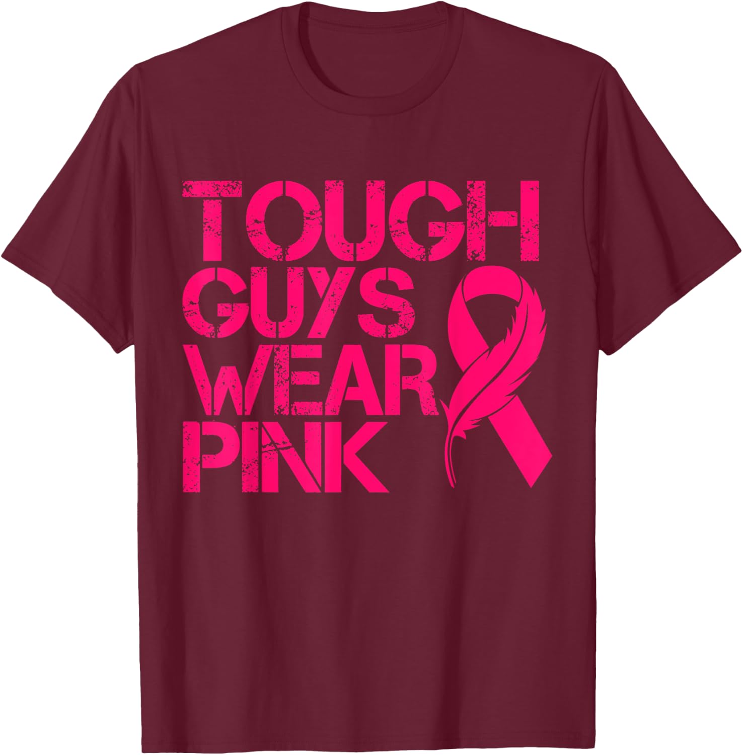 Tough Guys Wear Pink Men And Boys Support Cancer Survivors T-Shirt - T-Shirt | Maroon