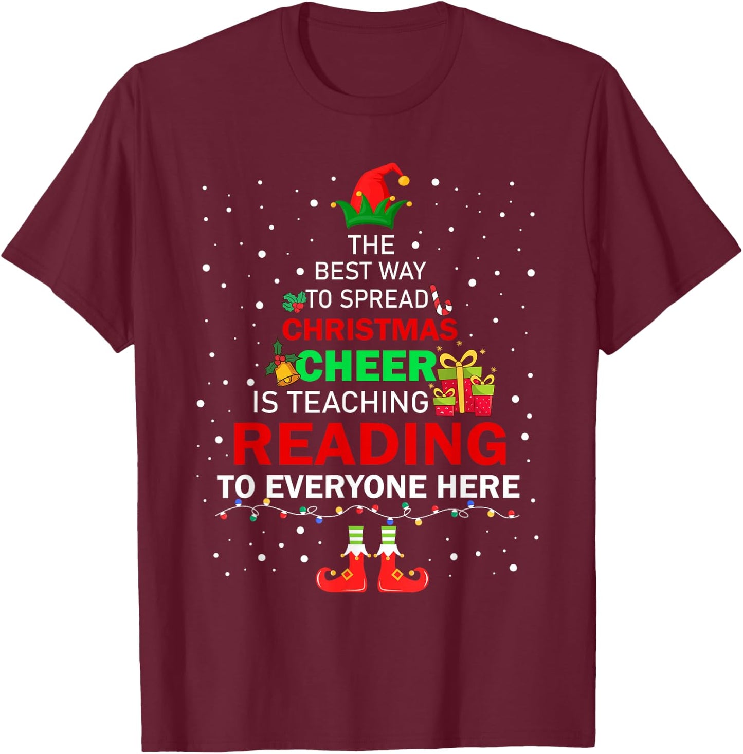 The Best Way To Spread Christmas Cheer Is Teaching Reading T-Shirt - T-Shirt | Maroon