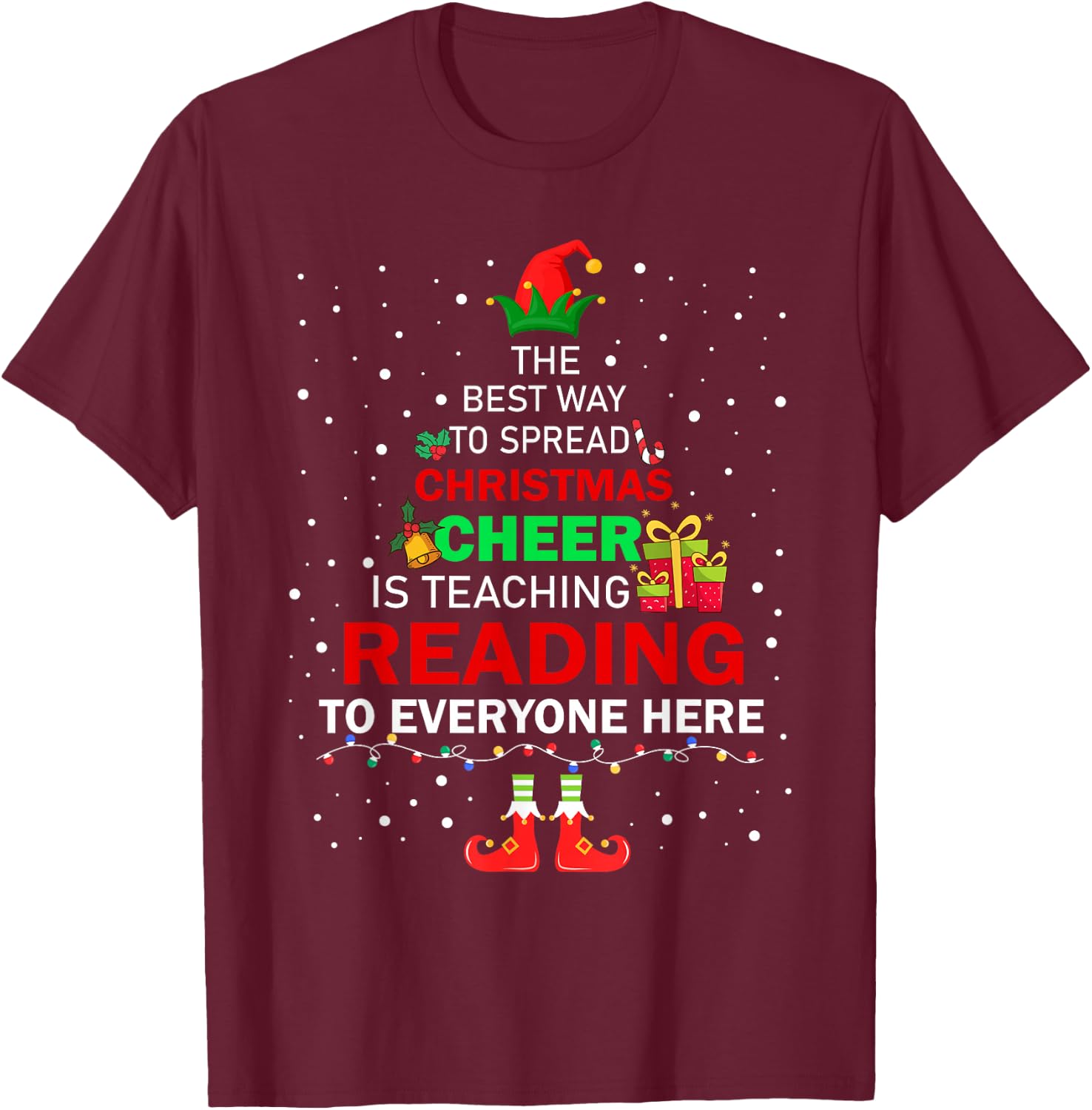 The Best Way To Spread Christmas Cheer Is Teaching Reading T-Shirt - T-Shirt | Maroon