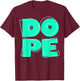 Light Teal Aqua DOPE Teal Aqua Graphic T-Shirt - T-Shirt | Maroon