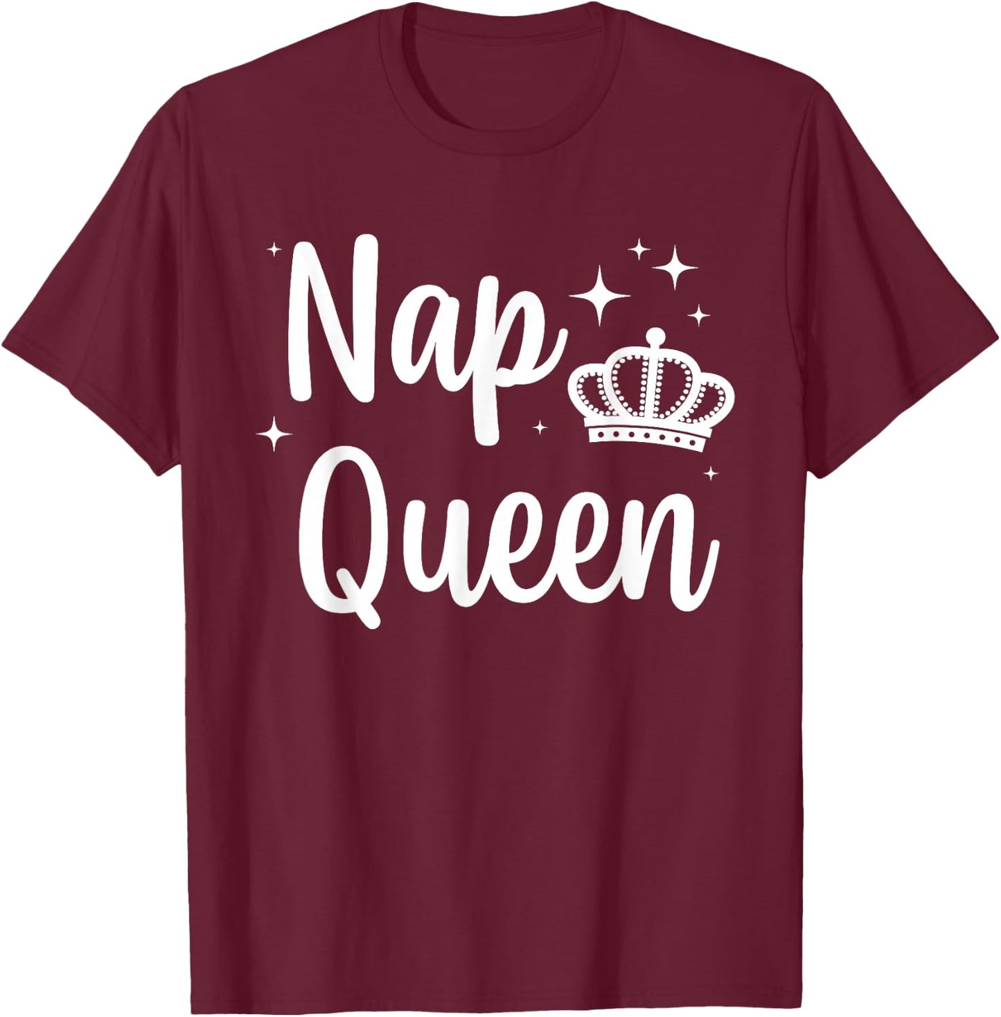 Funny Nap Queen Design Women Sleeping Napping Nap Lover T-Shirt - T-Shirt | Maroon