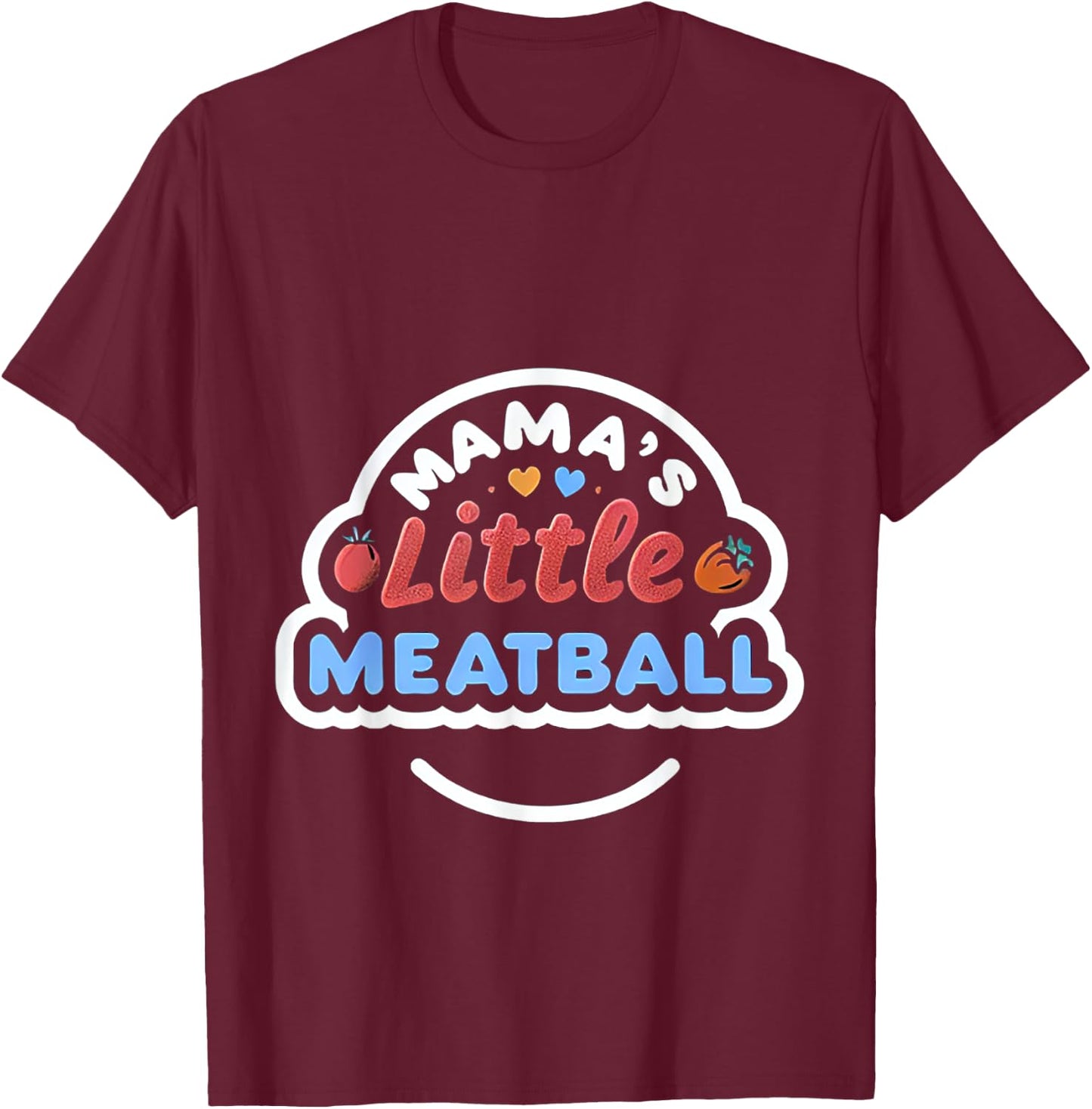 Mama's Little Meatball Cute Nickname T-Shirt - T-Shirt | Maroon