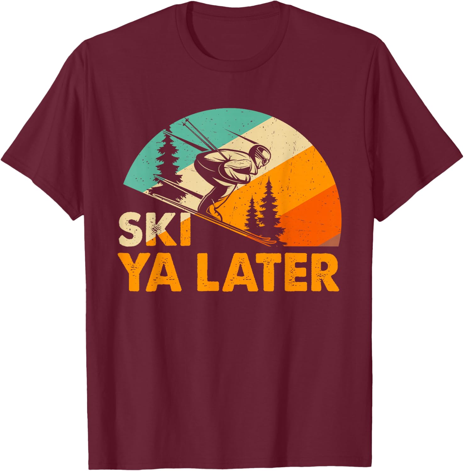 Ski You Later Winter Holiday Skiing Driving Ski Driver Funny , black T-Shirt - T-Shirt | Maroon