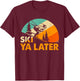 Ski You Later Winter Holiday Skiing Driving Ski Driver Funny , black T-Shirt - T-Shirt | Maroon